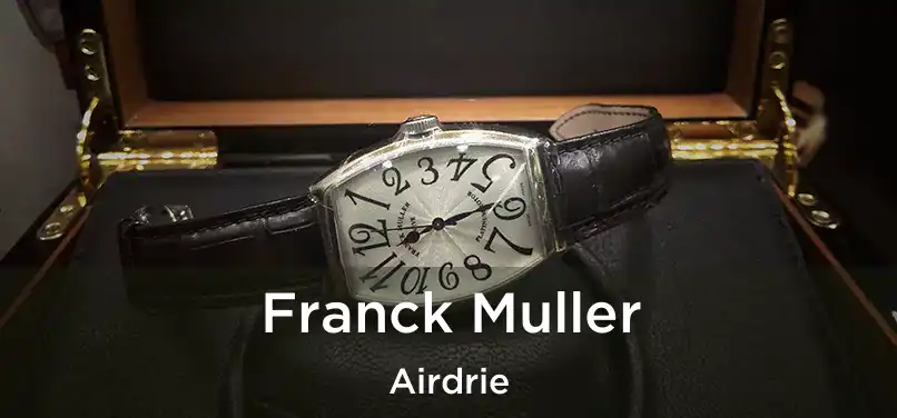  Franck Muller Airdrie