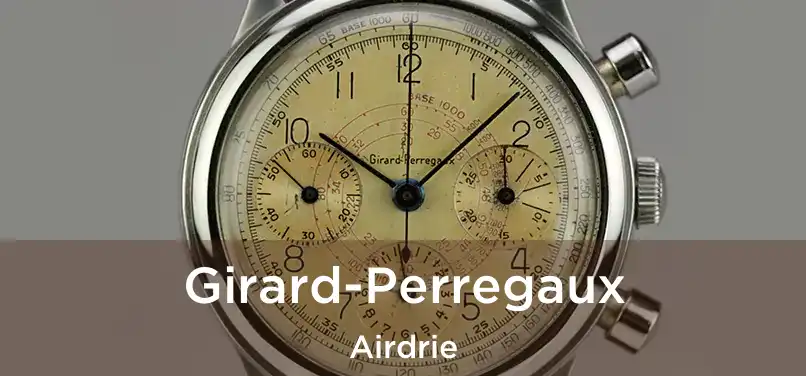 Girard-Perregaux Airdrie