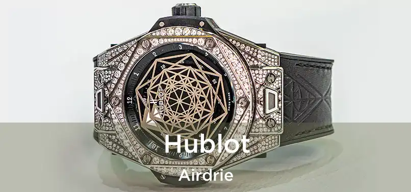  Hublot Airdrie