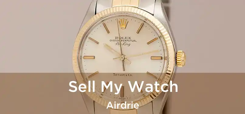  Sell My Watch Airdrie