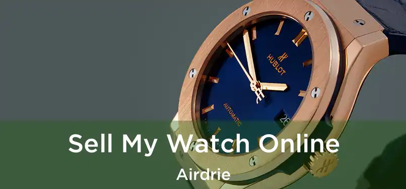 Sell My Watch Online Airdrie